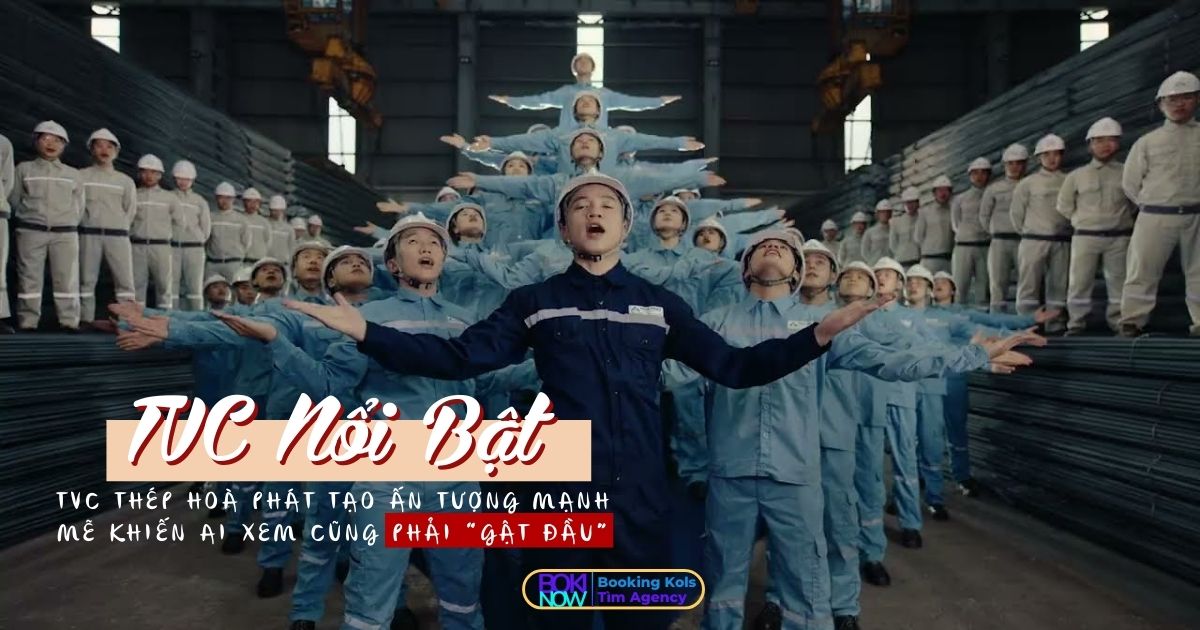 TVC Thép Hoà Phát tạo ấn tượng mạnh mẽ khiến ai xem cũng phải “gật đầu”